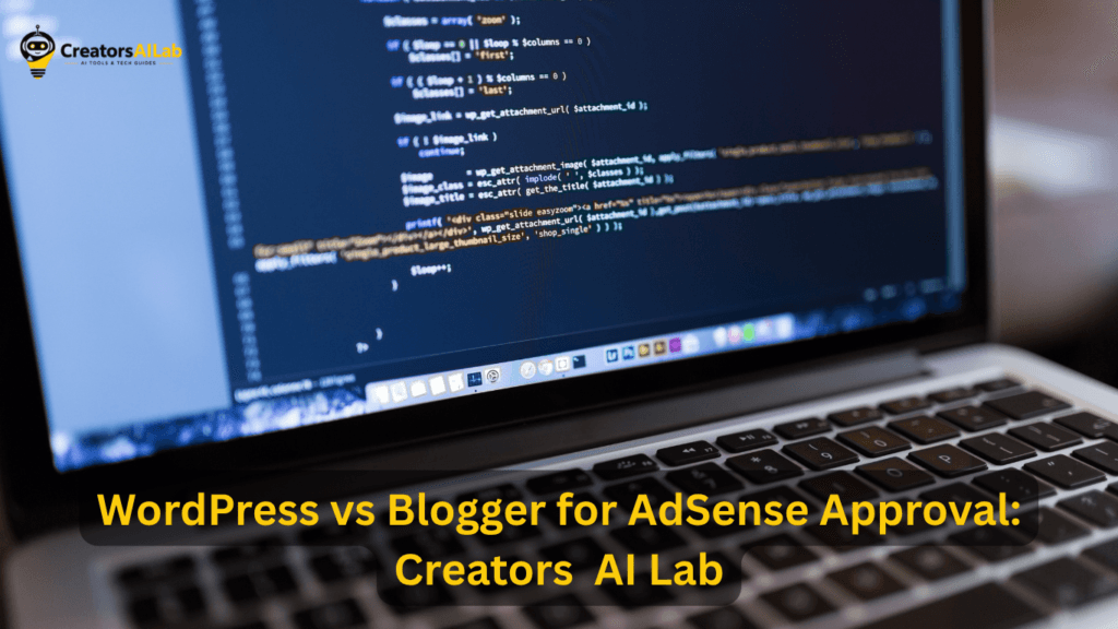 WordPress vs Blogger for AdSense Approval: Easy 2026 Guide | Creators AI Lab