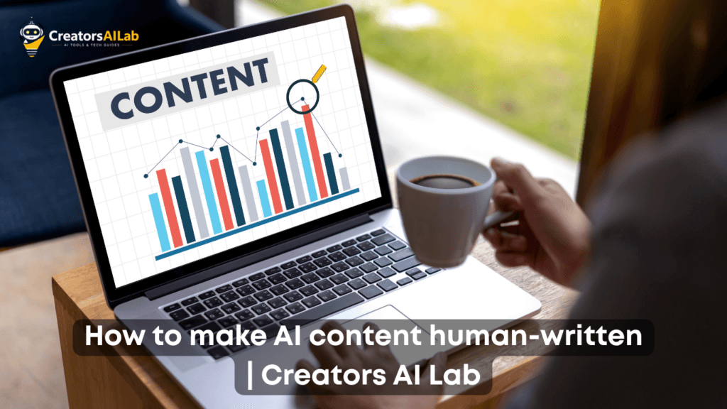 how to make ai content human written | Creators AI Lab