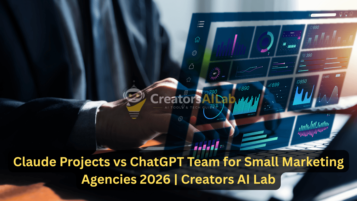 Claude Projects vs ChatGPT Team for Small Marketing Agencies 2026 | Creators AI Lab