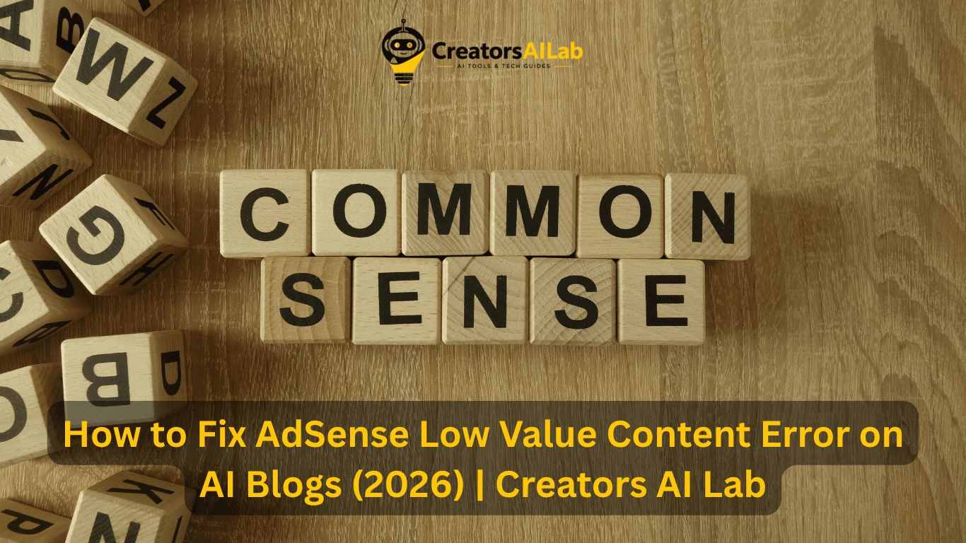 How to Fix AdSense Low Value Content Error on AI Blogs (2026) | Creators AI Lab
